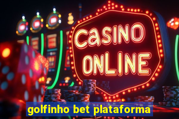 golfinho bet plataforma